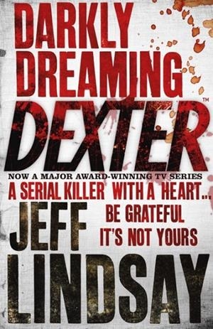 DARKLY DREAMING DEXTER | 9780752865744 | LINDSAY, JEFF