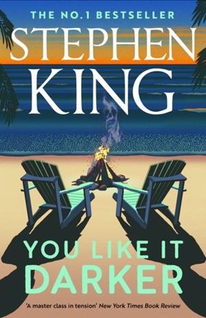 YOU LIKE IT DARKER | 9781399725132 | KING, STEPHEN