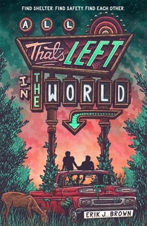 ALL THAT'S LEFT IN THE WORLD | 9781444960167 | BROWN, ERIK J.