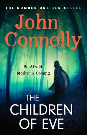 CHILDREN OF EVE, THE (CHARILE PARKER 22) | 9781529391930 | CONNOLLY, JOHN