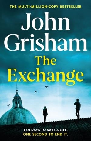 EXCHANGE, THE | 9781399724821 | GRISHAM, JOHN