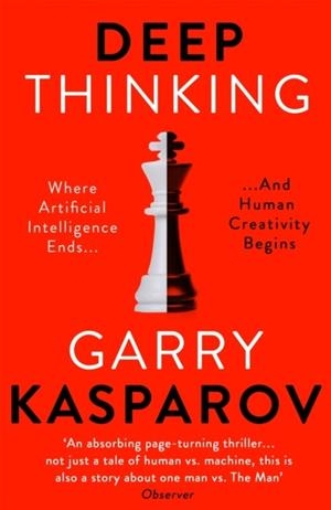 DEEP THINKING | 9781473653511 | KASPAROV, GARRY