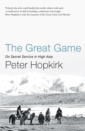 GREAT GAME, THE | 9780719564475 | HOPKIRK, PETER