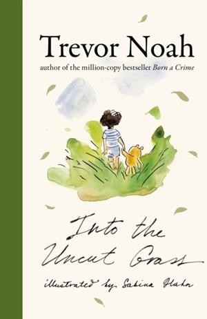 INTO THE UNCUT GRASS | 9781399821339 | NOAH, TREVOR