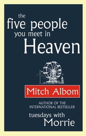 FIVE PEOPLE YOU MEET IN HEAVEN, THE | 9780751536829 | ALBOM, MITCH