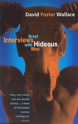 BRIEF INTERVIEWS WITH HIDEOUS MEN | 9780349111889 | FOSTER WALLACE, DAVID