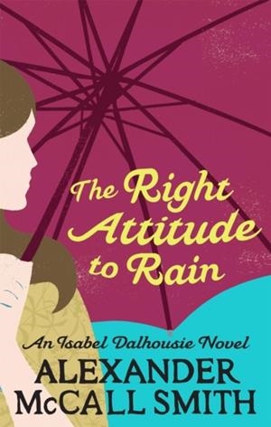 RIGHT ATTITUDE TO RAIN, THE | 9780349118055 | MCCALL SMITH, ALEXANDER