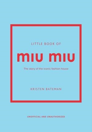 LITTLE BOOK OF MIU MIU | 9781035420612 | BATEMAN, KRISTEN