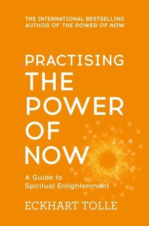 PRACTISING THE POWER OF NOW | 9780340822531 | TOLLE, ECKHART