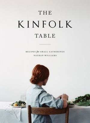 KINFOLK TABLE, THE | 9781579655327 | WILLIAMS, NATHAN