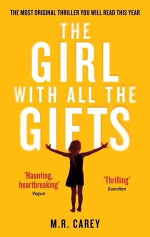 GIRL WITH ALL THE GIFTS, THE | 9780356500157 | CAREY, M. R.
