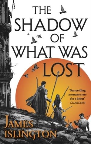 LICANIUS TRILOGY 01. THE SHADOW OF WHAT WAS LOST | 9780356507774 | ISLINGTON, JAMES