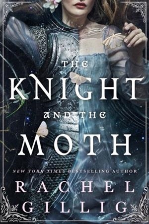 KNIGHT AND THE MOTH, THE | 9780356522982 | GILLIG, RACHEL