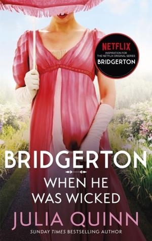BRIDGERTON 06. WHEN HE WAS WICKED | 9780349429472 | QUINN, JULIA
