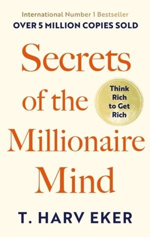 SECRETS OF THE MILLIONAIRE MIND | 9780749927899 | EKER, T. HARV