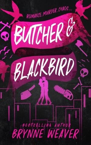 BUTCHER AND BLACKBIRD (THE RUINOUS LOVE TRILOGY 1) | 9780349441566 | WEAVER, BRYNNE