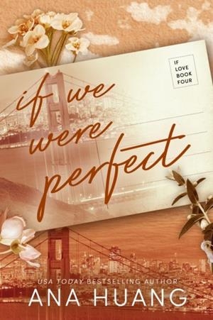 IF WE WERE PERFECT (IF LOVE 4) | 9780349438382 | HUANG, ANA