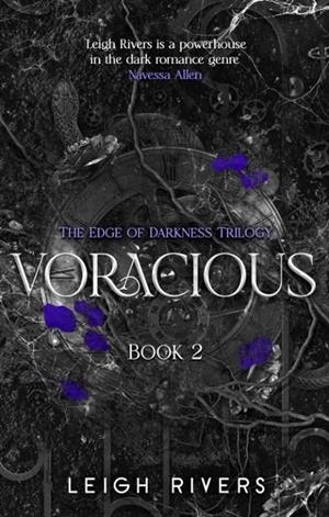 VORACIOUS (THE EDGE OF DARKNESS TRILOGY 2) | 9780349448565 | RIVERS, LEIGH
