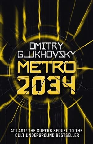 METRO 2034 | 9781473204300 | GLUKHOVSKY, DMITRY