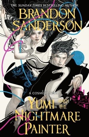 YUMI AND THE NIGHTMARE PAINTER | 9781399613453 | SANDERSON, BRANDON