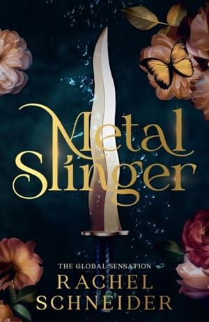 METAL SLINGER (FIRE AND METAL 1) | 9781399633994 | SCHNEIDER, RACHEL