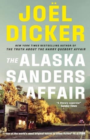 ALASKA SANDERS AFFAIR, THE | 9781529433852 | DICKER, JOËL