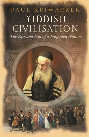 YIDDISH CIVILISATION | 9780753819036 | KRIWACZEK, PAUL