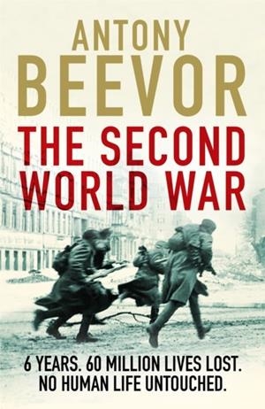 SECOND WORLD WAR, THE | 9781780225647 | BEEVOR, ANTONY