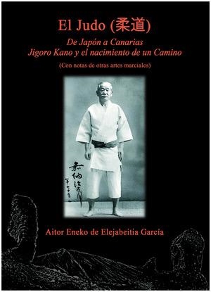 JUDO, DE JAPÓN A CANARIAS, EL | 9788420307282 | DE ELEJABEITIA, AITOR ENEKO