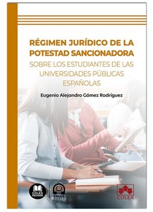 RÉGIMEN JURÍDICO DE LA POTESTAD SANCIONADORA SOBRE LOS ESTUDIANTES DE LAS UNIVERSIDADES PÚBLICAS ESPAÑOLAS | 9791370115265 | GÓMEZ RODRÍGUEZ, EUGENIO ALEJANDRO