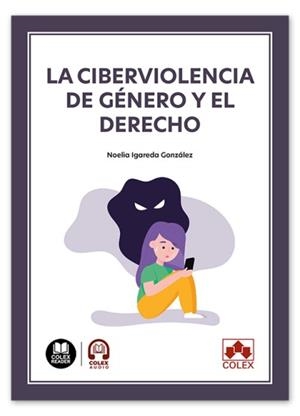 CIBERVIOLENCIA DE GENERO Y EL DERECHO, LA | 9791370116453 | IGAREDA GONZALEZ, NOELIA