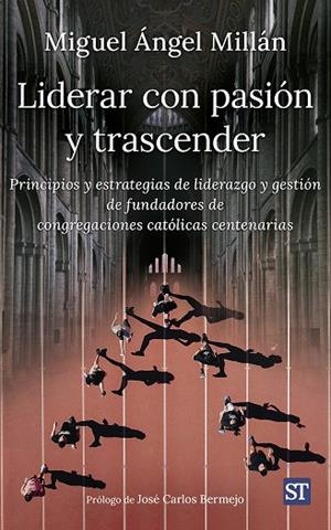LIDERAR CON PASIÓN Y TRASCENDER | 9788429332711 | MILLÁN ASÍN, MIGUEL ÁNGEL