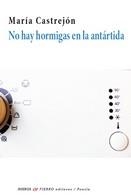NO HAY HORMIGAS EN LA ANTARTIDA | 9791399129434 | CASTREJÓN, MARÍA