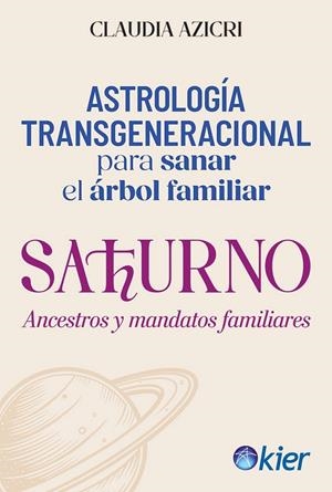 SATURNO, ANCESTROS Y MANDATOS FAMILIARES | 9788418801747 | AZICRI, CLAUDIA