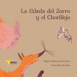 FÁBULA DEL ZORRO Y EL CHORLITEJO | 9788412972658 | ALAYRACH, MIGUEL