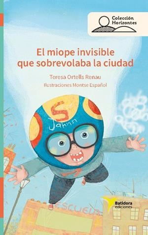 MIOPE INVISIBLE QUE SOBREVOLABA LA CIUDAD, EL (2 ed.) | 9791399099072 | ORTELLS I RENAU, TERESA