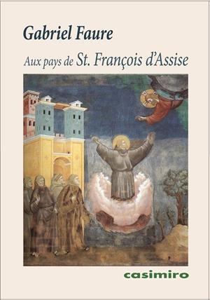 AU PAYS DE ST. FRANÇOIS D'ASSISE | 9791387675783 | FAURE, GABRIEL