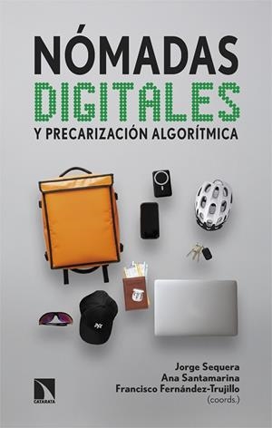 NÓMADAS DIGITALES Y PRECARIZACIÓN ALGORÍTMICA | 9788410675544 | SEQUERA, JORGE/SANTAMARINA, ANA/FERNÁNDEZ-TRUJILLO, FRANCISCO