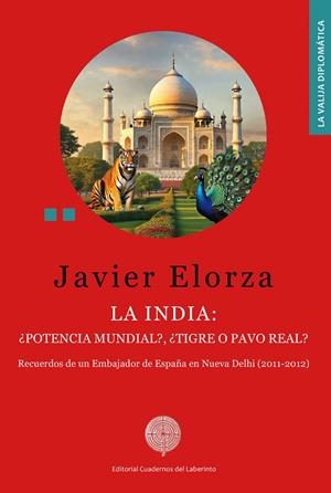 INDIA, LA : ¿POTENCIA MUNDIAL?, ¿TIGRE O PAVO REAL? | 9791387751661 | ELORZA, JAVIER