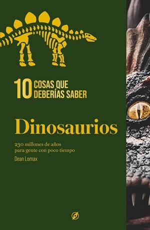 10 COSAS QUE DEBERÍAS SABER SOBRE LOS DINOSAURIOS | 9788413617497 | LOMAX, DEAN