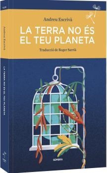 TERRA NO ES EL TEU PLANETA, LA | 9788410198371 | ESCRIVÀ, ANDREU