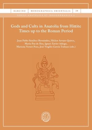 GODS AND CULTS IN ANATOLIA FROM HITTITE | 9788410501676 | VARIOS AUTORES