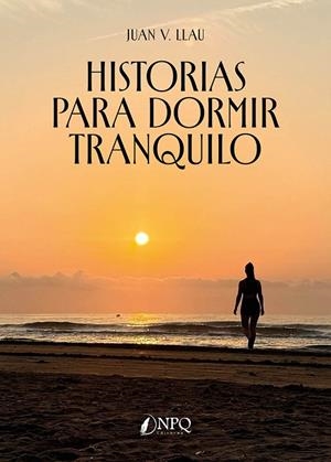 HISTORIAS PARA DORMIR TRANQUILO | 9791387868796 | V. LLAU, JUAN