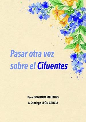 PASAR OTRA VEZ SOBRE EL CIFUENTES | 9788419813947 | BOGLIOLO MELENDO, FRANÇOIS