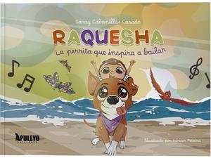 RAQUESHA, LA PERRITA QUE INSPIRA A BAILAR | 9788410606883 | CABANILLAS CASADO, SARAY