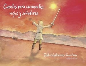 CUENTOS PARA CAMINANTES, VIEJOS Y SOÑADORES | 9791387623463 | PEREA, JUAN ANTONIO