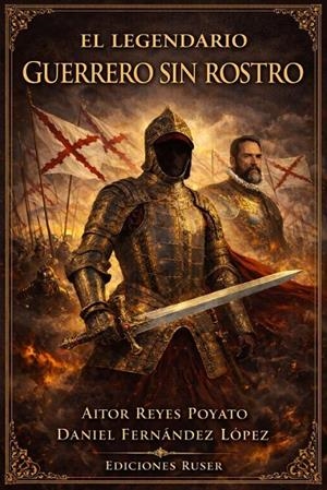 LEGENDARIO GUERRERO SIN ROSTRO, EL | 9791399127935 | FERNANDEZ LOPEZ, DANIEL / REYES POYATO, AITOR