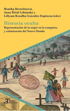 HISTORIA OCULTA : REPRESENTACIÓN DE LA MUJER EN LA CONQUISTA Y COLONIZACIÓN DEL NUEVO MUNDO | 9788491925057 | GONZALEZ ESPINOSA, ROSALBA