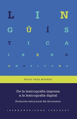 DE LA LEXICOGRAFIA IMPRESA A LA LEXICOGRAFIA DIGITAL | 9788491925392 | VEGA MORENO, ERIKA