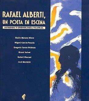 RAFAEL ALBERTI, UN POETA EN ESCENA | 9788487583605